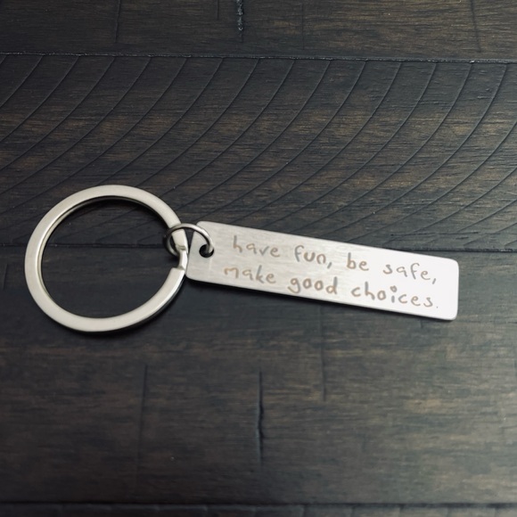 Have Fun, Be Safe, Make Good Choices Keychain - Picture 1 of 4